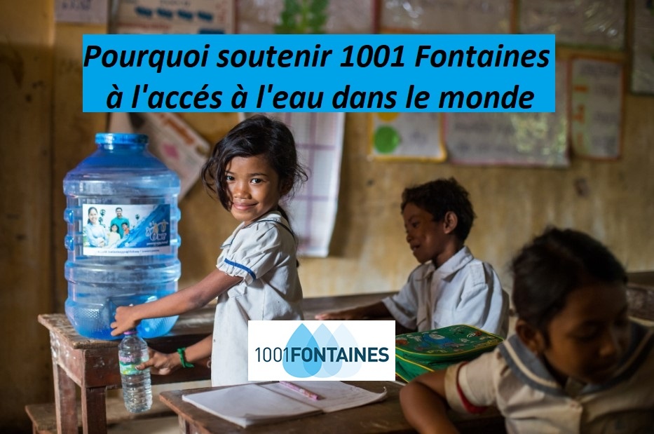 Pourquoi soutenir 1001Fontaines à l'accés à l'eau dans le monde