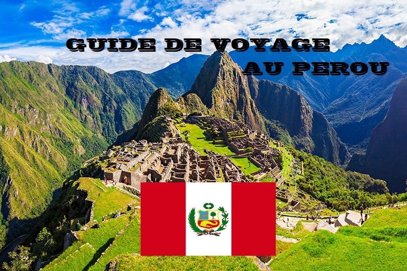Guide de voyage au Pérou