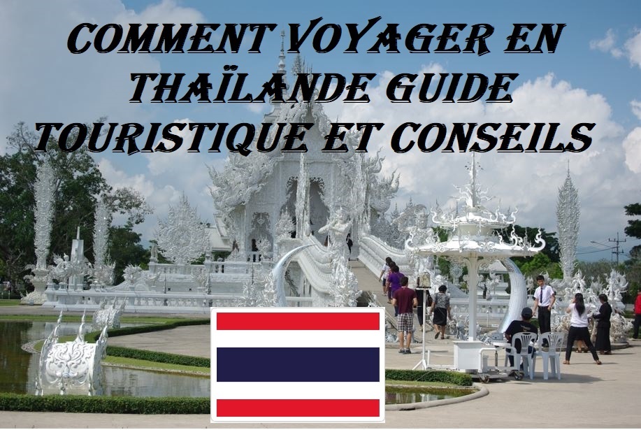Comment voyager en Thailande guide touristique et conseils