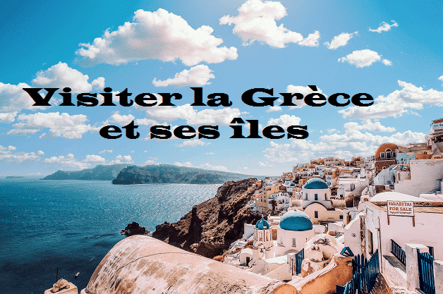 Visiter la Grèce et ses îles