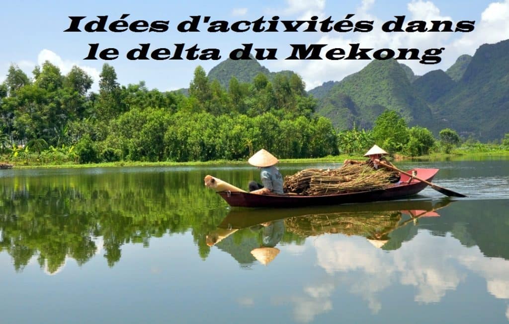 Idées d'activités dans le Delta du Mékong