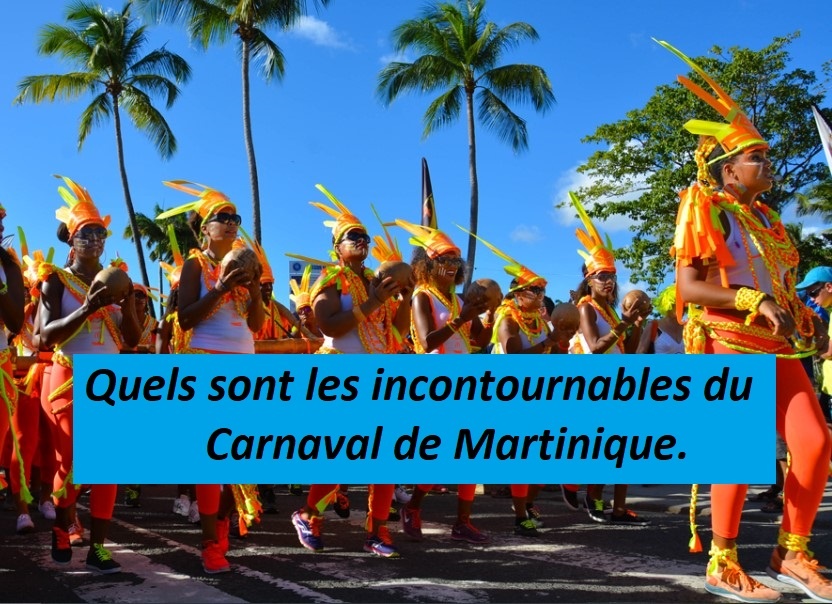 Quels sont Les incontournables du carnaval de Martinique