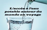 L’accès à L'eau potable autour du monde en voyage