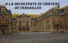 A la découverte du château de VERSAILLES