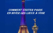 Comment visiter Paris en hiver les lieux à voir