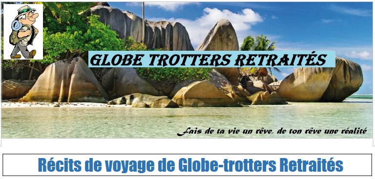 RECITS DE VOYAGE DE GLOBE TROTTERS RETRAITES 2023