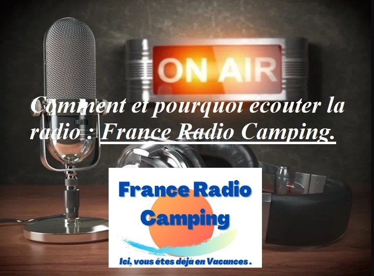 Comment et pourquoi écouter la Webradio : France Radio Camping