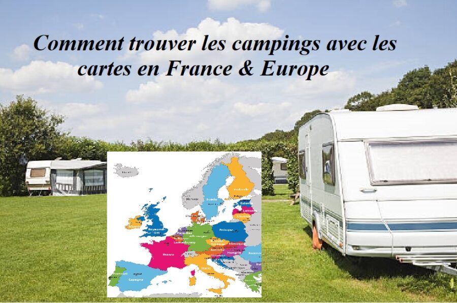 comment trouver les campings avec les cartes en France & Europe
