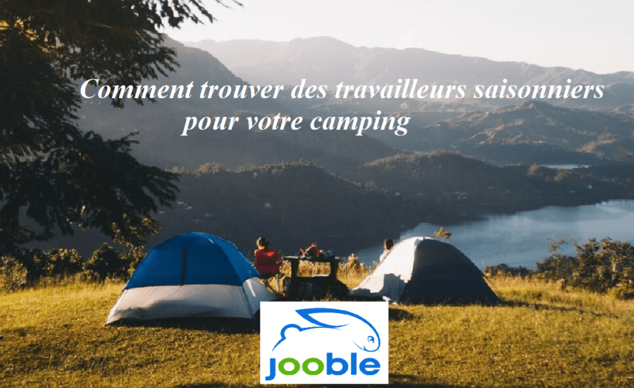 Comment trouver des travailleurs saisonniers pour votre camping avec Jooble