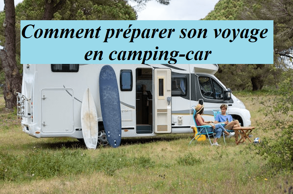 Comment préparer son voyage en camping-car