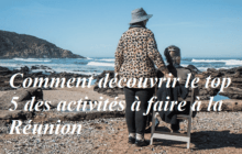 Comment découvrir le top 5 des activités à faire à la Réunion