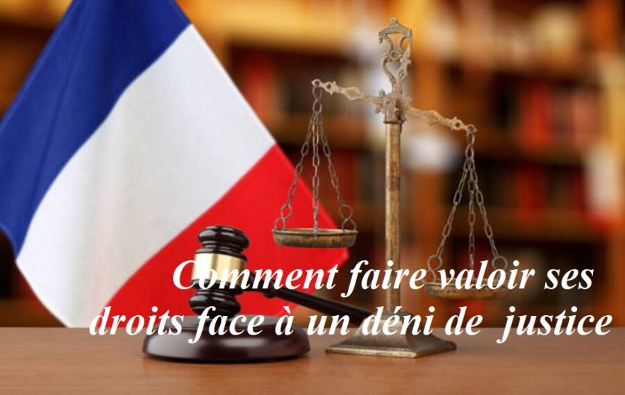 Comment faire valoir ses droits face à un déni de justice