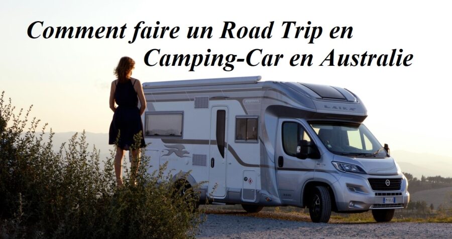 Comment faire un Road Trip en Camping-Car en Australie